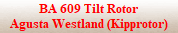 Agusta Westland BA 609 Tilt Rotor: senkrecht startendes Flugzeug mit Kipprotor