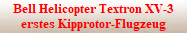 Bell Helicopter Textron XV-3: Das erste Kipprotor-Flugzeug der Welt von 1955 (Tiltrotor)