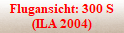 Flugansicht: 300 S
(ILA 2004)