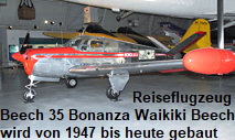 Beech 35 Bonanza Waikiki Beech: Das Reiseflugzeug wurde 1947 eingeführt und wird noch heute von Raytheon Aircraft gebaut