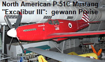 North American P-51C Mustang "Excalibur III":  Dieses Flugzeug stellte etliche Rekorde auf und gewann Preise