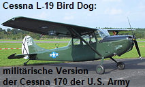 Cessna L-19 Bird Dog: militärische Version der Cessna 170 der U.S. Air Force, der Army und den Marines