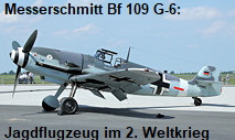 Messerschmitt Bf 109 G-6: einsitziges deutsches Jagdflugzeug der 1930er und 1940er Jahre