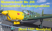 Messerschmitt Me 208 (Nord 1101 Noralpha): Das Flugzeug ist eine in Frankreich gebaute Nachkriegsversion