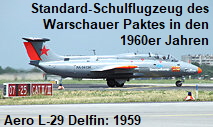 Aero L-29 Delfin: Das Flugzeug war in den 1960er Jahren das Standard-Schulflugzeug der Staaten des Warschauer Paktes