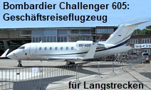 Bombardier Challenger 605: zweistrahliges Geschäftsreiseflugzeug für Langstrecken mit bis zu 19 Passagieren