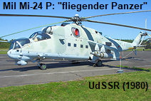 Mil Mi-24 P: Kampfhubschrauber der ehemaligen UdSSR, NATO-Code = HIND-P (Erstflug: 1980)