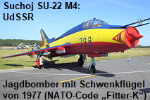 Suchoj SU-22 M4: Jagdbomber mit Schwenkflügel von 1977 (NATO-Code „Fitter-K“)