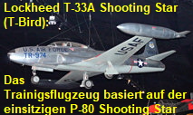 Lockheed T-33A Shooting Star (T-Bird): Das Trainigsflugzeug wurde aus der einsitzigen P-80 Shooting Star entwickelt