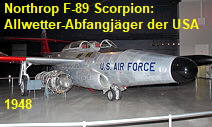 Northrop F-89 Scorpion: strahlgetriebener Mitteldecker als Allwetter-Abfangjäger der USA
