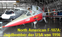 North American F-107A: Merkmal ist der Triebwerkslufteinlass oberhalb des Rumpfes des Jagdflugzeugs
