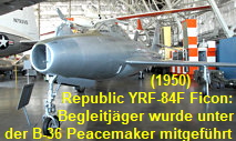Republic YRF-84F Ficon: Der Prototyp der F-84 Thunderstreak sollte als Begleitjäger unter dem Rumpf des Bombers Convair B-36 Peacemaker mitgeführt werden
