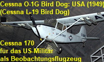Cessna O-1G Bird Dog: modifizierte Cessna 170 für das US-Militär als Beobachtungsflugzeug, Verbindungsflugzeug und Sanitätsflugzeug