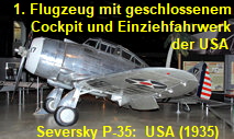 Seversky P-35:  Das Jagdflugzeug von 1937 war die erste einsitzige Maschine der USA mit geschlossenem Cockpit und Einziehfahrwerk