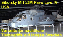 Sikorsky MH-53M Pave Low IV: kampfwertgesteigerte Variante für nächtliche Tiefangriffe auf langen Strecken