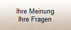 Ihre Meinung, Ihre Fragen