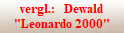 vergl.:   Dewald
"Leonardo 2000"