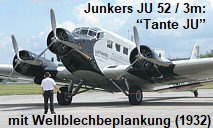 unkers JU 52 / 3m: mit Wellblechbeplankung - Baujahr: 1932 - “Tante JU” genannt