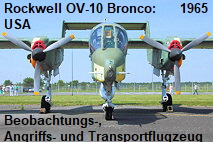 Rockwell OV-10 Bronco: durch zwei Turboprops angetriebenes, leichtes Beobachtungs-, Angriffs- und Transportflugzeug mit Kurzstart- und Landeeigenschaften.