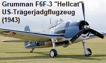 Grumman F6F-3 Hellcat: Die Grumman Hellcat war ein amerikanisches Trägerjadgflugzeug des 2. Weltkriegs. Sie war das Nachfolgemodell der Grumman F4F Wildcat.