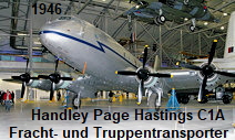 Handley Page Hastings C1A: schwerer Fracht- und Truppentransporter von 1946