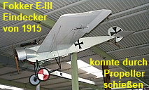 Fokker E-III:  Erstes Jagdflugzeug der Welt mit einem synchronisierten Maschinengewehr