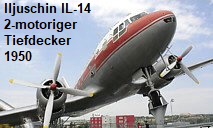 Iljuschin IL-14: Die Il-14 ist ein 2-motoriger Tiefdecker, der der amerikanischen Mc Douglas DC-3 ähnelt. Das Flugzeug war in nahezu allen Staaten des Warschauer Pakts im Einsatz.