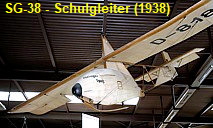 SG-38 - Schulgleiter: Der hier ausgestellter Gleiter wurde 1938 von einer Segelfliegergruppe in Öhringen gebaut und im dortigen Schulbetrieb eingesetzt. Nach Aufhebung des Segelflugverbots wurde der SG-38 mit dem Kennzeichen D-8182 wieder zugelassen und flog bis Ende der 60er Jahre.