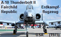 Fairchild Republic A-10 Thunderbolt II: Ist seit 1975 das wichtigste Erdkampfflugzeug der US-Luftwaffe