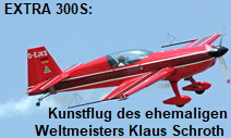 EXTRA 300S: Kunstflug des ehemaligen Weltmeisters Klaus Schroth aus Berlin